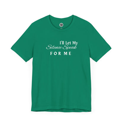 Unisex Jersey Short Sleeve-I'll Let My Silence Speak FOR ME