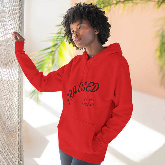 Praised My Way Through Hoodie — Inspirational Christian Pullover