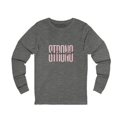 Unisex Jersey Long Sleeve -Strong and Beautiful