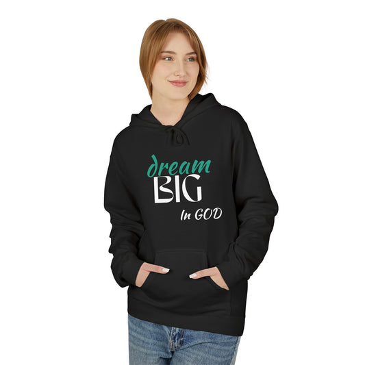 Dream Big in God Hoodie - Unisex Midweight Fleece for Faith & Inspiration