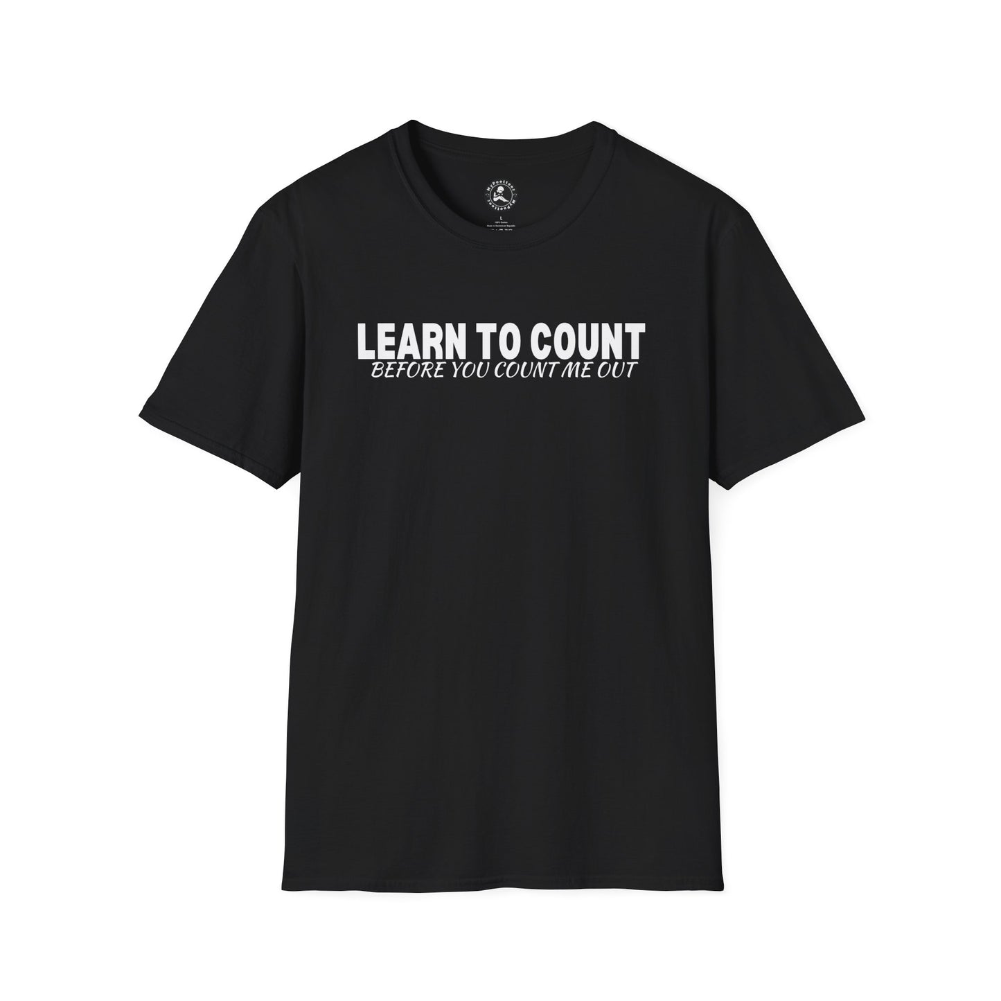 Unisex Softstyle-Learn To Count Before You Count Me Out!