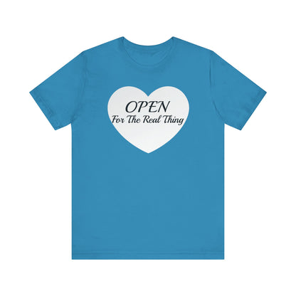 Unisex Jersey Short Sleeve-Open For The Real Thing-HEART