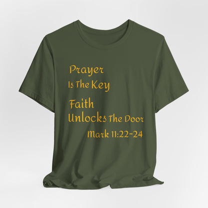 Unisex Jersey Short Sleeve Prayer Is The Key-Faith Unlocks The Door-MARK 11
