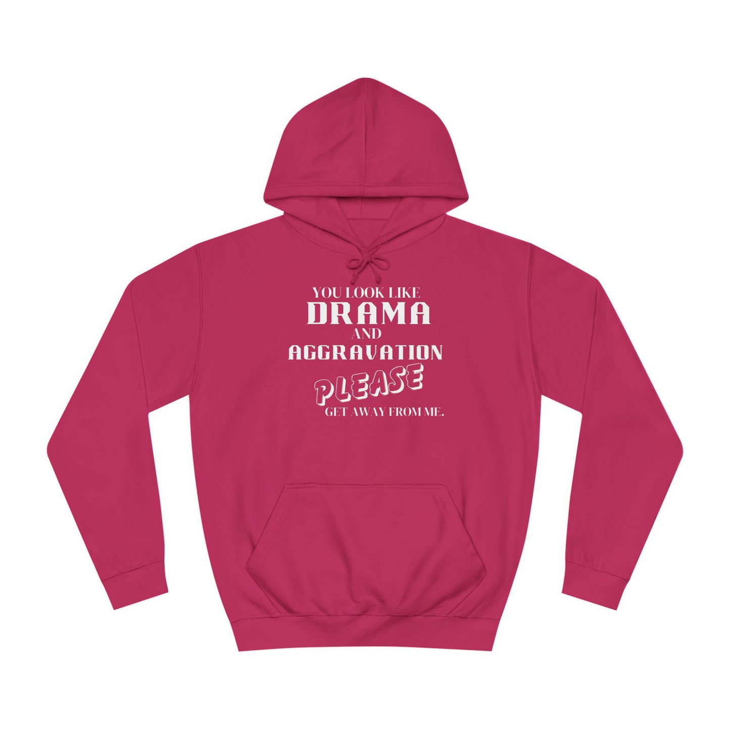 Unisex College Hoodie-DRAMA & AGGRAVATION