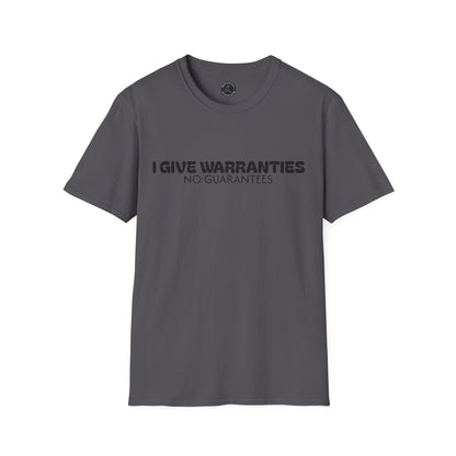 Unisex Softstyle T-Shirt-I GIVE WARRANTIES-NO GUARANTEES