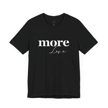 Unisex Jersey Short Sleeve-more Love