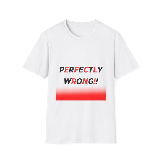 Unisex Softstyle-Perfectly Wrong