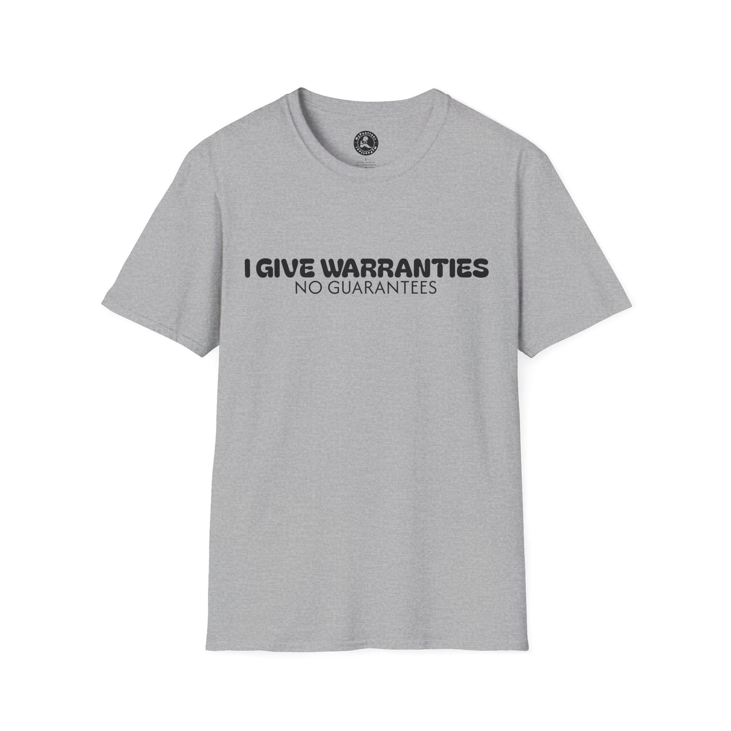 Unisex Softstyle T-Shirt-I GIVE WARRANTIES-NO GUARANTEES
