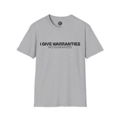Unisex Softstyle T-Shirt-I GIVE WARRANTIES-NO GUARANTEES