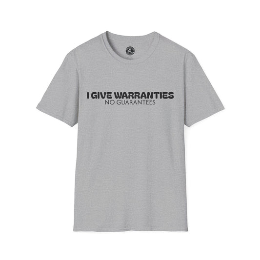 Unisex Softstyle T-Shirt-I GIVE WARRANTIES-NO GUARANTEES