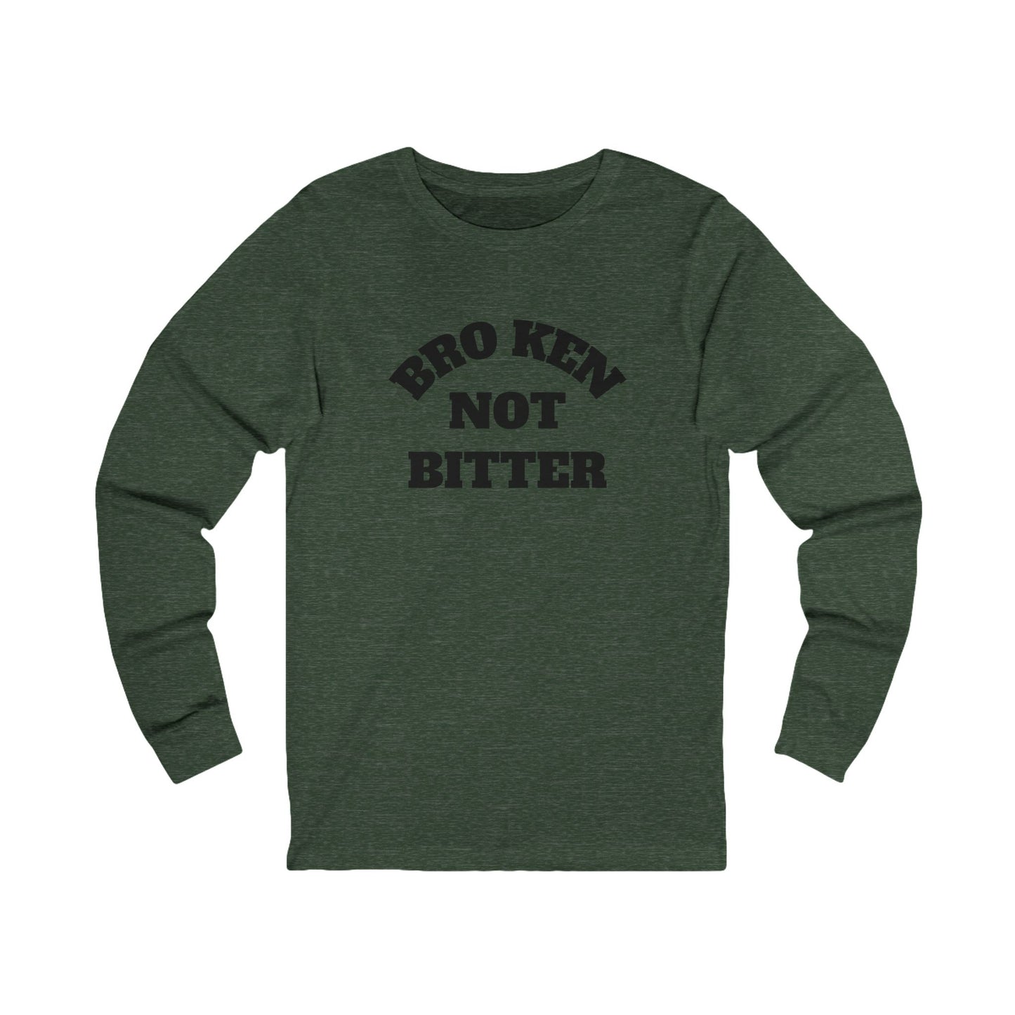 Long Sleeve Tee — "Broken Not Bitter" Casual Recovery Shirt