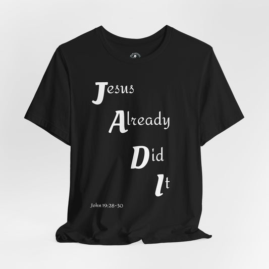 Unisex Jersey Short Sleeve Tee-Jesus Already Did It "J A D I" 2