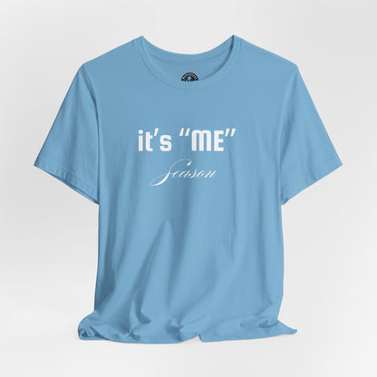 It's "ME" Season Unisex Jersey Tee - Trendy Short Sleeve Shirt for Self-Care & Celebrations