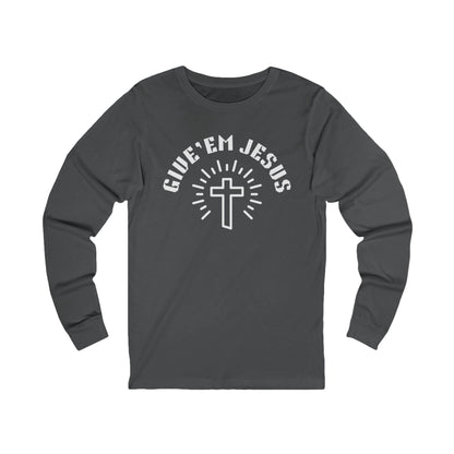 Unisex Jersey Long Sleeve-GIVE'EM JESUS