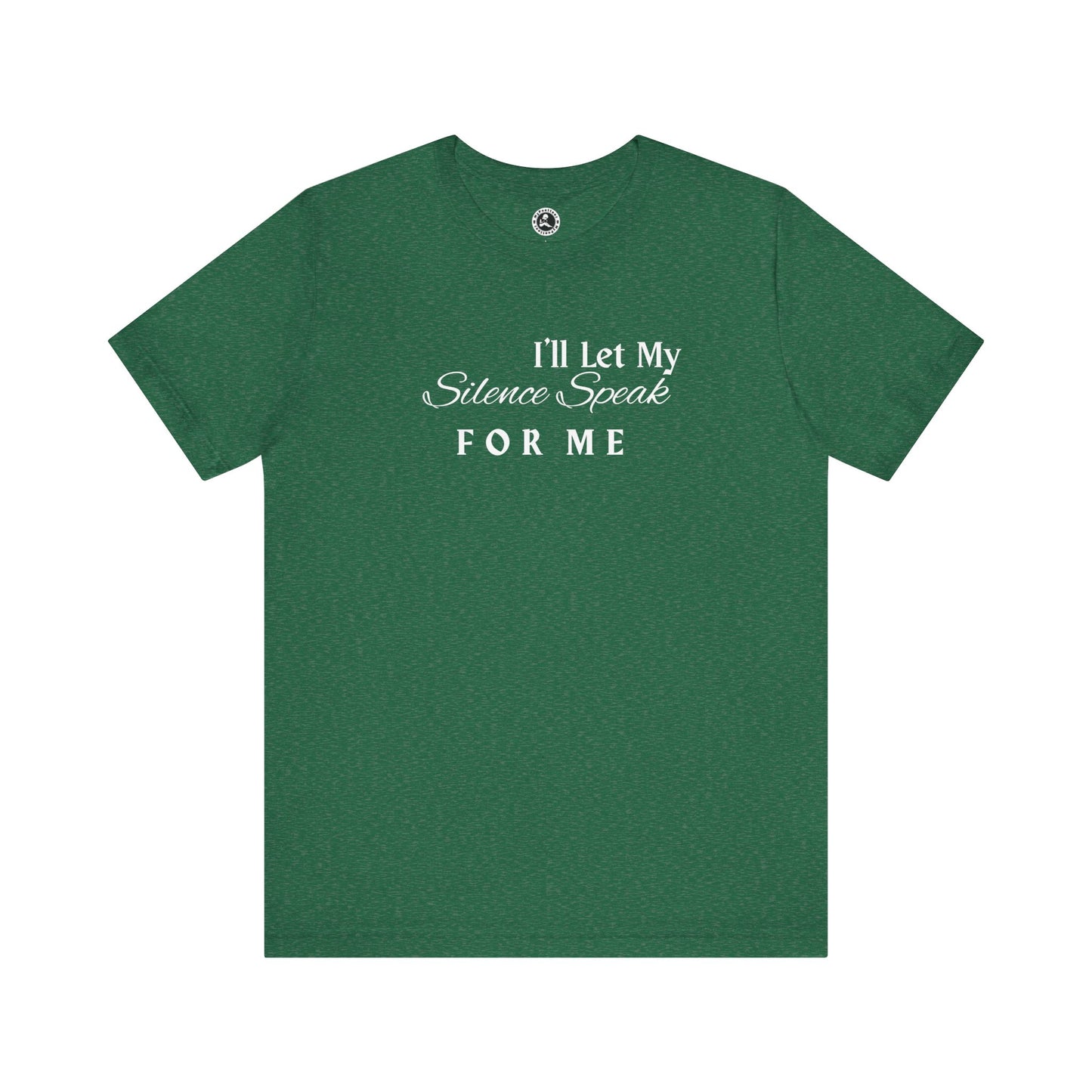 Unisex Jersey Short Sleeve-I'll Let My Silence Speak FOR ME