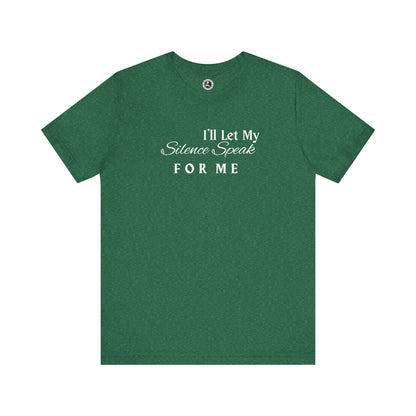 Unisex Jersey Short Sleeve-I'll Let My Silence Speak FOR ME