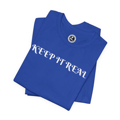 Unisex Jersey Short Sleeve-KEEP IT REAL