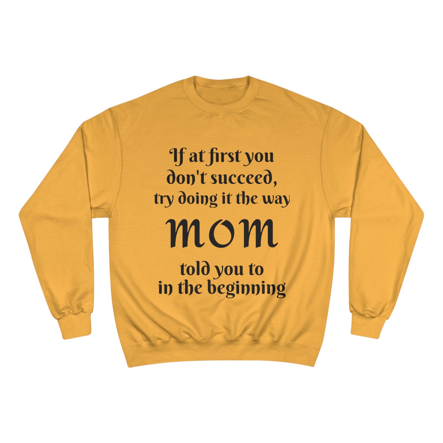 Champion Sweatshirt-MOM TOLD YOU