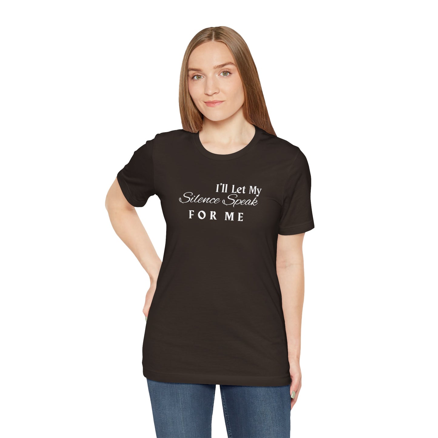 Unisex Jersey Short Sleeve-I'll Let My Silence Speak FOR ME