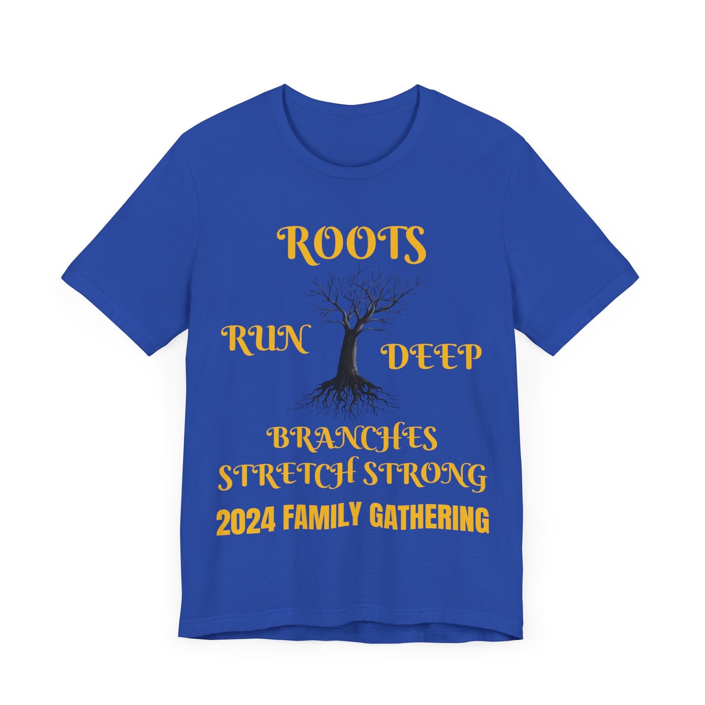 Unisex Jersey Short Sleeve--Roots Run Deep-Branches Stretch Strong-2024 Family Gathering