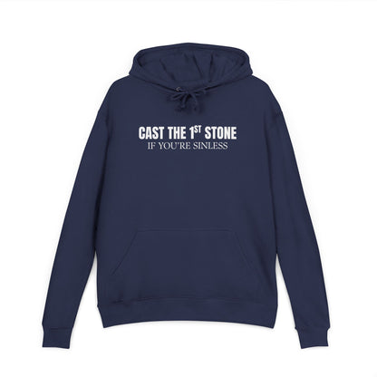 Suggest to SIZE UP-Snug fit-Hoodie - "CAST THE 1st STONE IF YOU'RE SINLESS" Christian Graphic