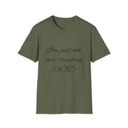 Unisex Softstyle Short Sleeve-I'm Just Out Here Trusting God