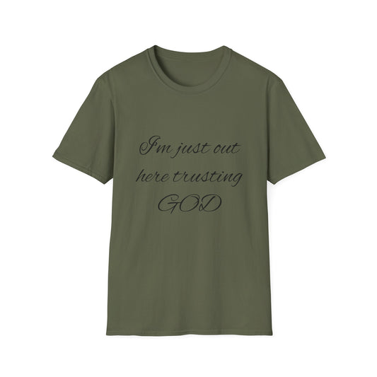 Unisex Softstyle Short Sleeve-I'm Just Out Here Trusting God