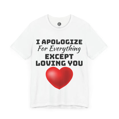 Unisex Jersey Short Sleeve-I Apologize