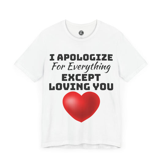 Unisex Jersey Short Sleeve-I Apologize