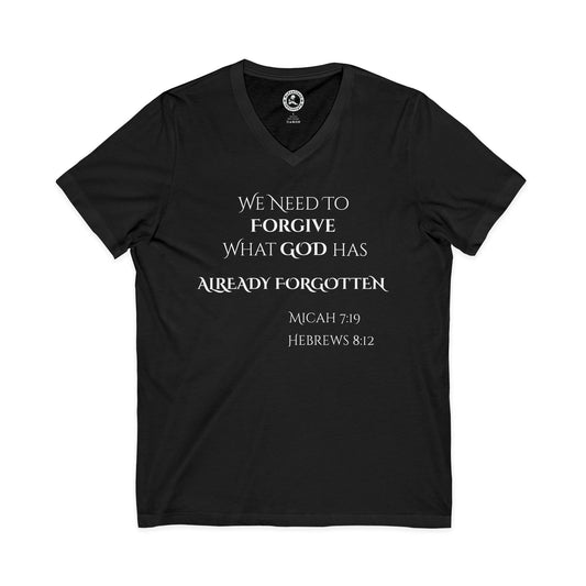 V-Neck "WE NEED TO FORGIVE WHAT GOD HAS ALREADY FORGOTTEN" Christian Inspirational Tee