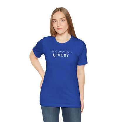 Unisex Jersey Short Sleeve-My Company Is Luxury