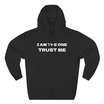 I Am The One Trust Me Hoodie — Bold Statement Fleece Pullover