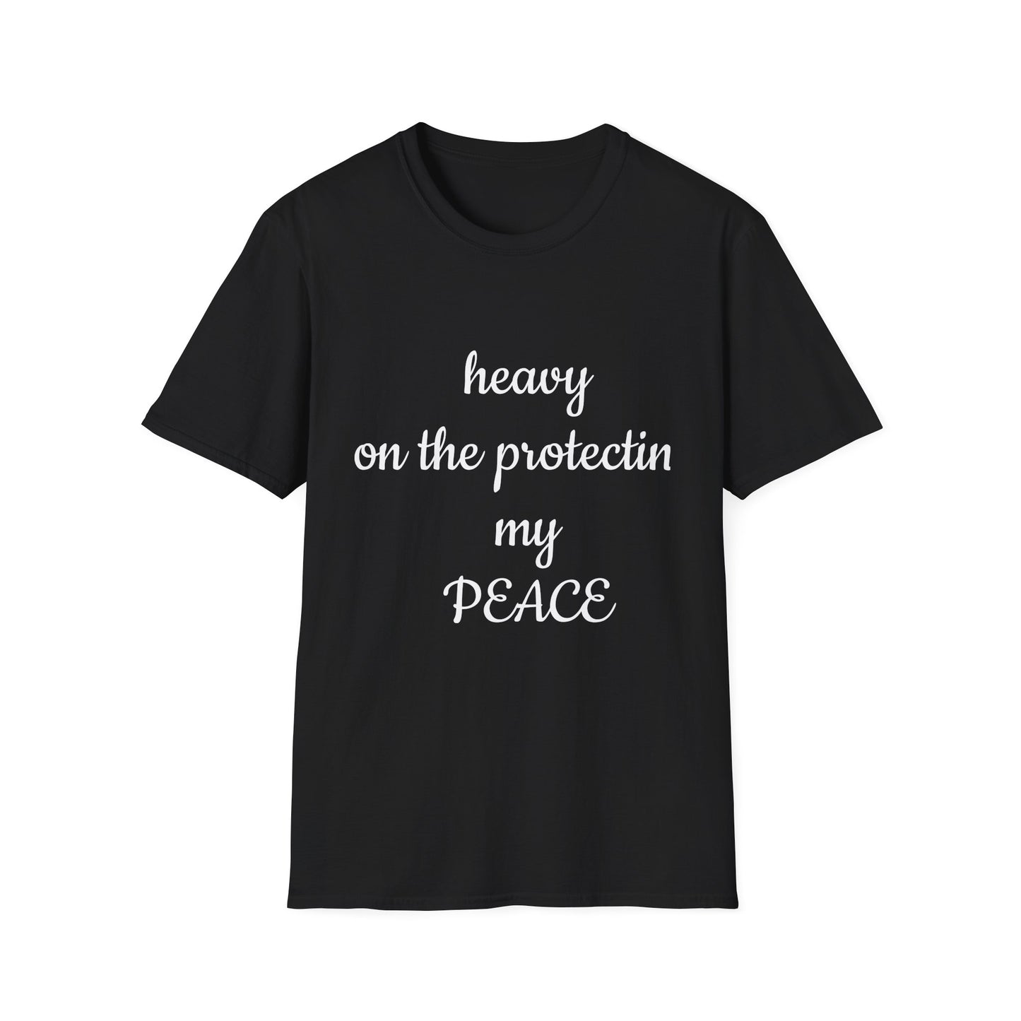 Unisex Softstyle T-Shirt-Heavy On The Protecting My Peace