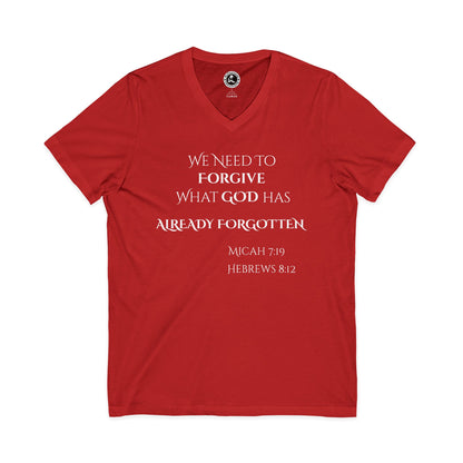 V-Neck "WE NEED TO FORGIVE WHAT GOD HAS ALREADY FORGOTTEN" Christian Inspirational Tee