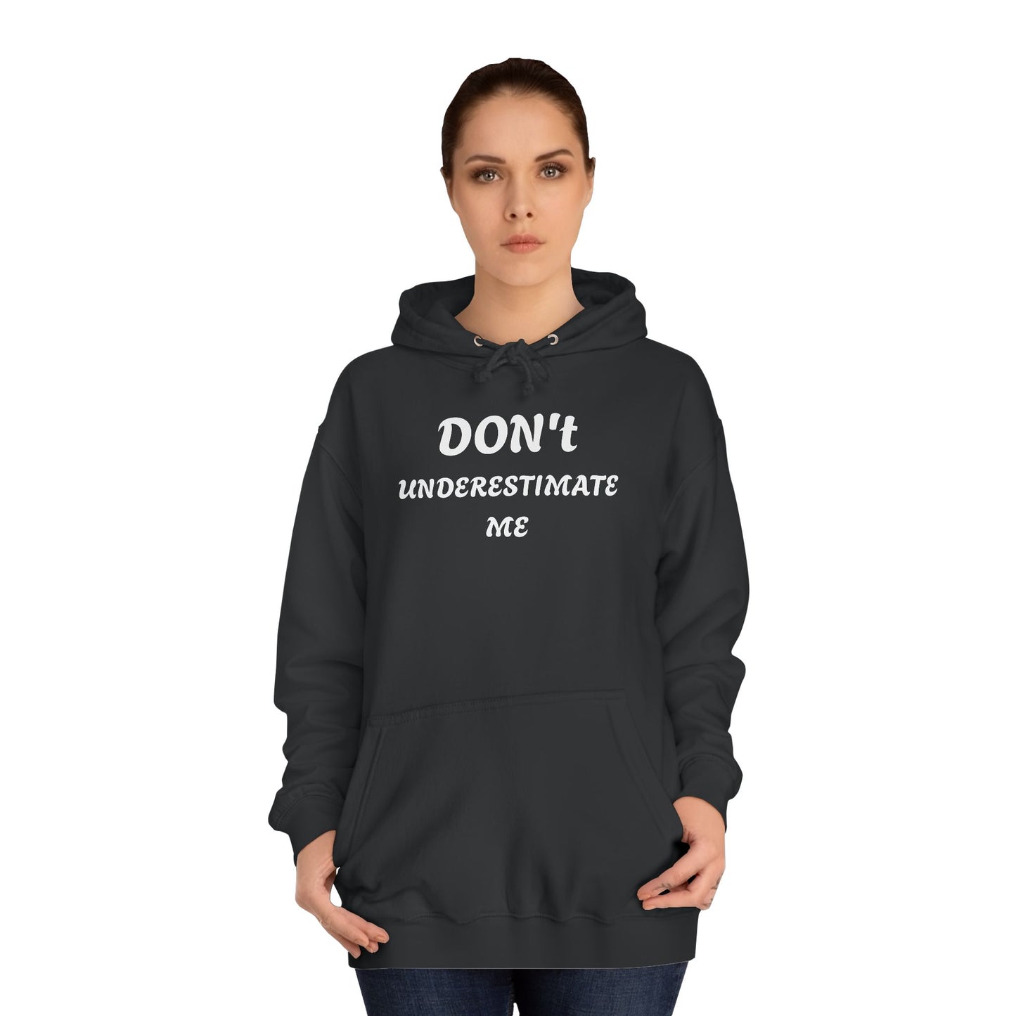 Unisex College Hoodie-DON'T UNDERESTIMATE ME