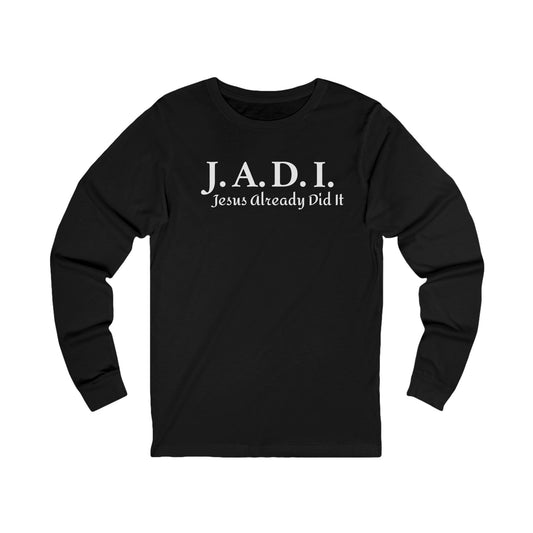 Unisex Jersey Long Sleeve-Jesus Already Did It "J A D I"