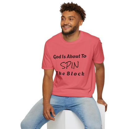 Unisex Softstyle Short Sleeve-God Is About To Spin The Block