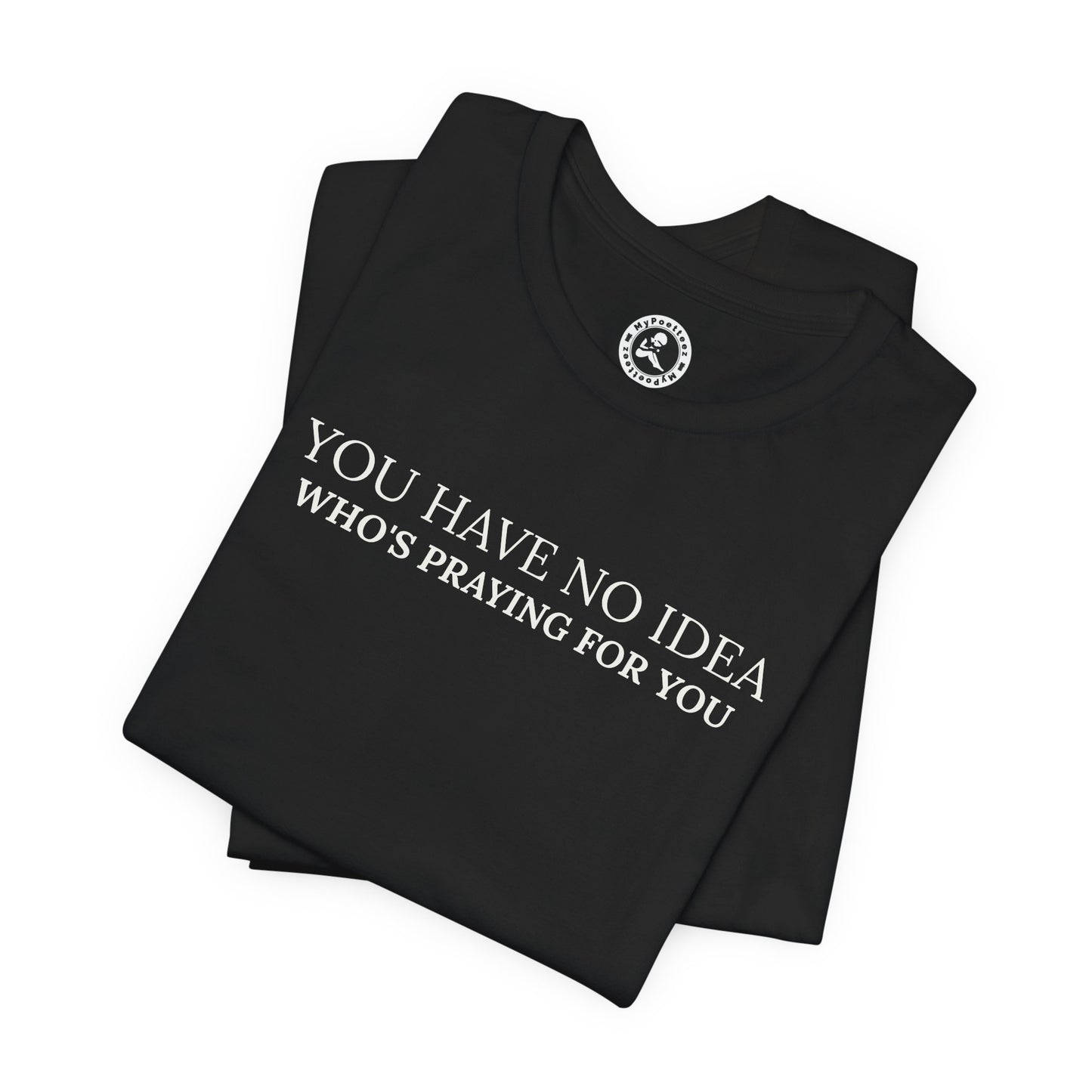 "PRAYING FOR YOU" Tee - Inspirational Christian T-Shirt