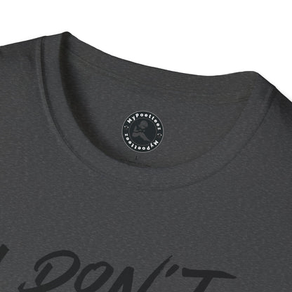 Unisex Softstyle T-Shirt-I DON'T GET PAID to be perfect