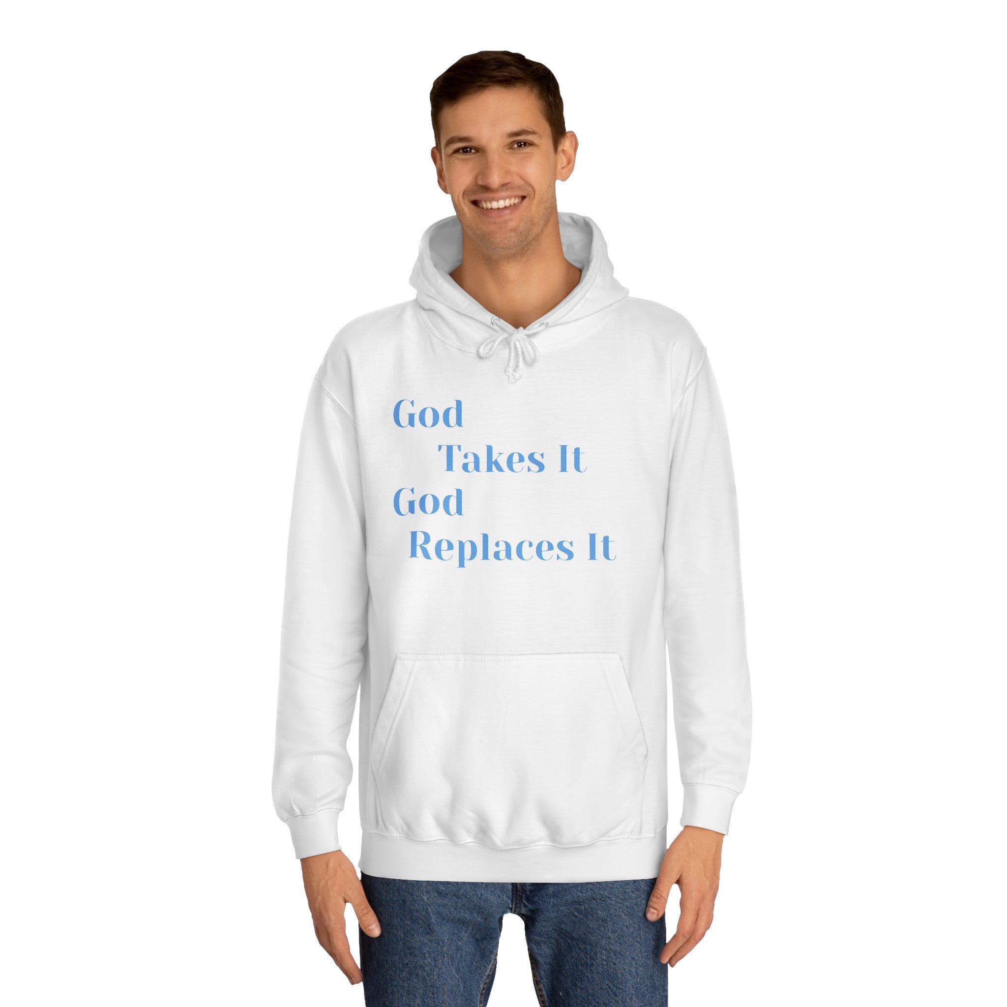 Unisex College Hoodie-God Takes It-God Replaces It