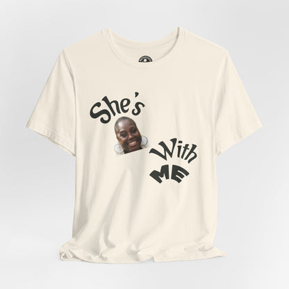 She's With Me Tee 2 — Funny Photo Graphic T-Shirt