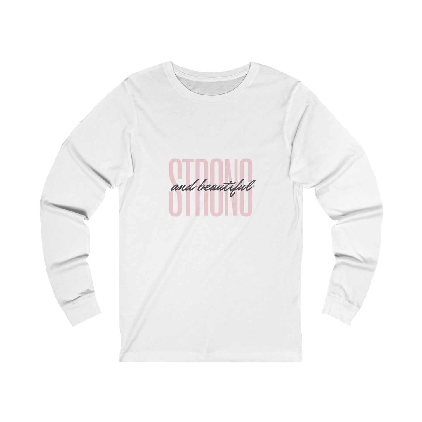 Unisex Jersey Long Sleeve Tee-Strong and Beautiful