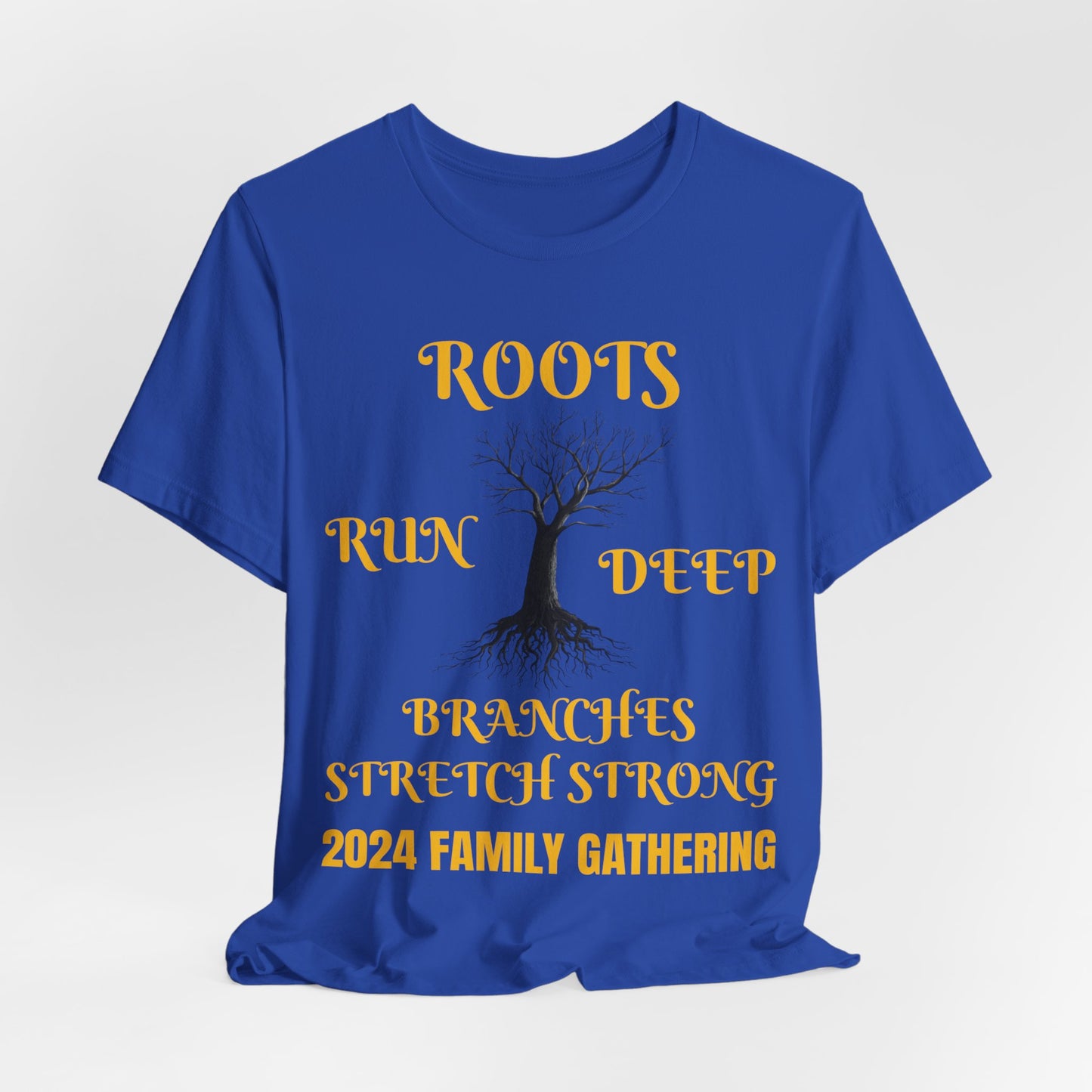 Unisex Jersey Short Sleeve--Roots Run Deep-Branches Stretch Strong-2024 Family Gathering