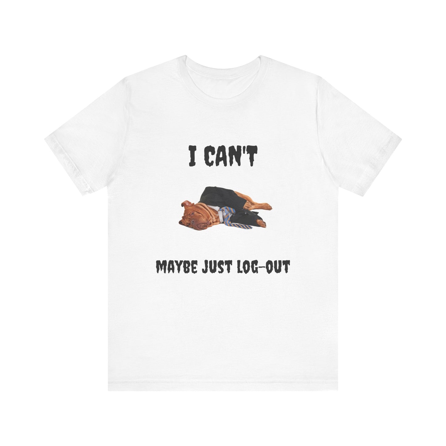 Unisex Jersey Short Sleeve-I CAN'T