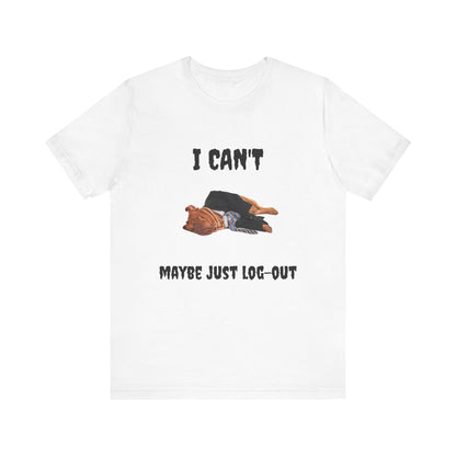 Unisex Jersey Short Sleeve-I CAN'T