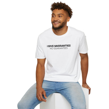 Unisex Softstyle T-Shirt-I GIVE WARRANTIES-NO GUARANTEES