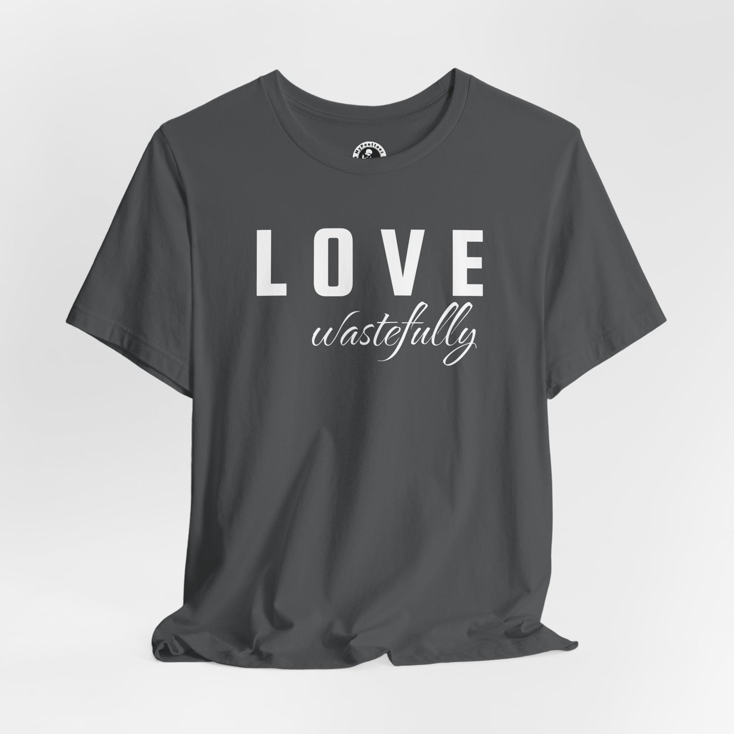 Love Wastefully Unisex Tee - Thoughtful Wear for Every Occasion