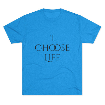 Unisex Tri-Blend Crew-I Choose Life