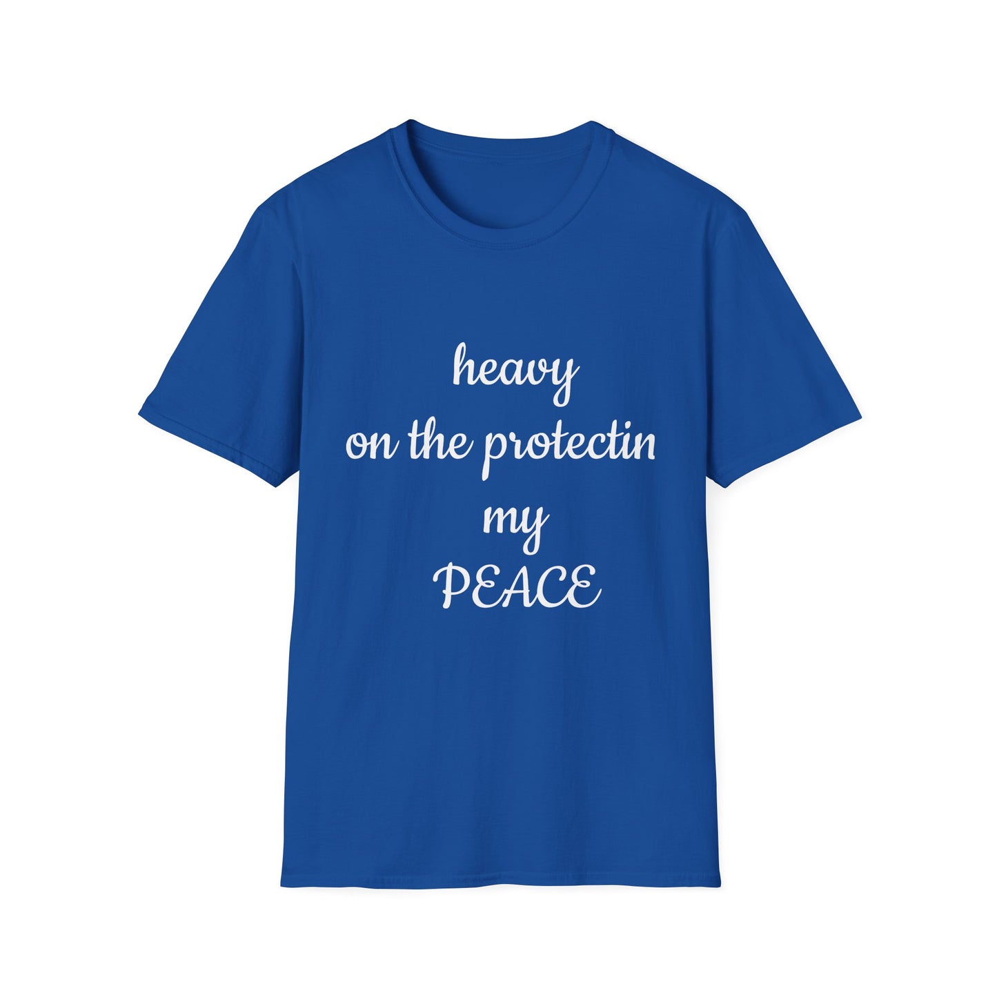 Unisex Softstyle T-Shirt-Heavy On The Protecting My Peace