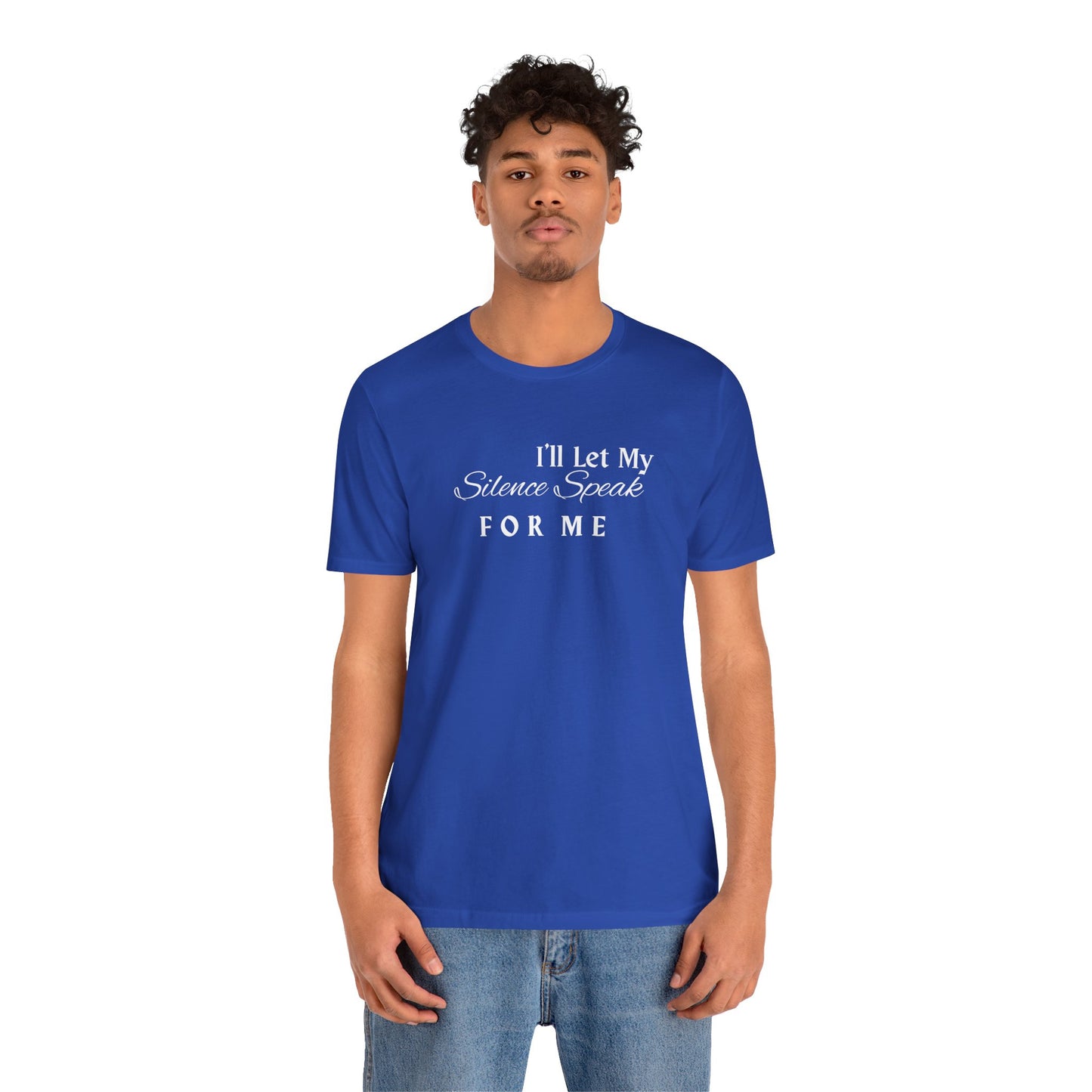 Unisex Jersey Short Sleeve-I'll Let My Silence Speak FOR ME